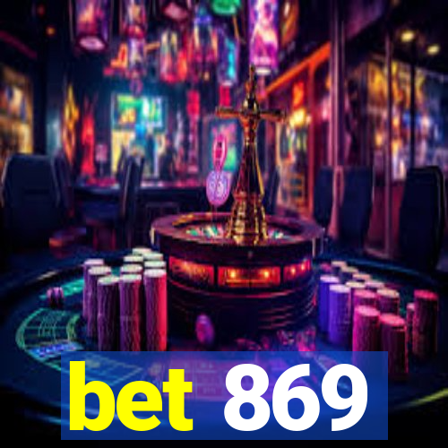 bet 869